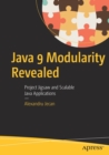 Java 9 Modularity Revealed : Project Jigsaw and Scalable Java Applications - Book