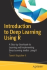 Introduction to Deep Learning Using R : A Step-by-Step Guide to Learning and Implementing Deep Learning Models Using R - Book