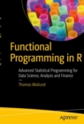 Functional Programming in R : Advanced Statistical Programming for Data Science, Analysis and Finance - Book