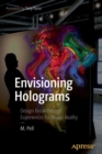 Envisioning Holograms : Design Breakthrough Experiences for Mixed Reality - Book