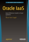 Oracle IaaS : Quick Reference Guide to Cloud Solutions - Book