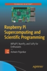 Raspberry Pi Supercomputing and Scientific Programming : MPI4PY, NumPy, and SciPy for Enthusiasts - Book