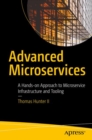 Advanced Microservices : A Hands-on Approach to Microservice Infrastructure and Tooling - Book