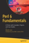 Perl 6 Fundamentals : A Primer with Examples, Projects, and Case Studies - Book
