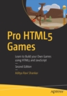 Pro HTML5 Games : Learn to Build your Own Games using HTML5 and JavaScript - Book