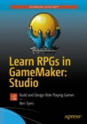 Learn RPGs in GameMaker: Studio : Build and Design Role Playing Games - Book