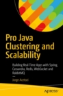 Pro Java Clustering and Scalability : Building Real-Time Apps with Spring, Cassandra, Redis, WebSocket and RabbitMQ - Book