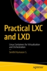 Practical LXC and LXD : Linux Containers for Virtualization and Orchestration - Book