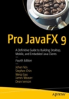 Pro JavaFX 9 : A Definitive Guide to Building Desktop, Mobile, and Embedded Java Clients - Book