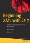 Beginning XML with C# 7 : XML Processing and Data Access for C# Developers - Book