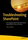Troubleshooting SharePoint : The Complete Guide to Tools, Best Practices, PowerShell One-Liners, and Scripts - Book