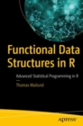 Functional Data Structures in R : Advanced Statistical Programming in R - Book