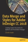 Data Merge and Styles for Adobe InDesign CC 2018 : Creating Custom Documents for Mailouts and Presentation Packages - Book