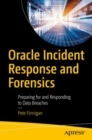 Oracle Incident Response and Forensics : Preparing for and Responding to Data Breaches - Book