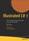 Illustrated C# 7 : The C# Language Presented Clearly, Concisely, and Visually - Book