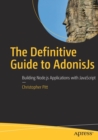 The Definitive Guide to AdonisJs : Building Node.js Applications with JavaScript - Book