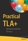 Practical TLA+ : Planning Driven Development - Book