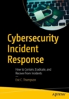 Cybersecurity Incident Response : How to Contain, Eradicate, and Recover from Incidents - Book