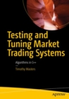 Testing and Tuning Market Trading Systems : Algorithms in C++ - Book
