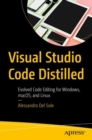 Visual Studio Code Distilled : Evolved Code Editing for Windows, macOS, and Linux - Book