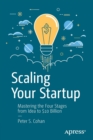 Scaling Your Startup : Mastering the Four Stages from Idea to $10 Billion - Book