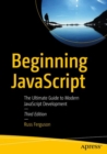 Beginning JavaScript : The Ultimate Guide to Modern JavaScript Development - Book