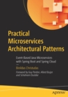Practical Microservices Architectural Patterns : Event-Based Java Microservices with Spring Boot and Spring Cloud - Book