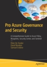 Pro Azure Governance and Security : A Comprehensive Guide to Azure Policy, Blueprints, Security Center, and Sentinel - Book