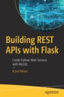 Building REST APIs with Flask : Create Python Web Services with MySQL - Book
