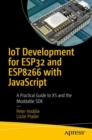 IoT Development for ESP32 and ESP8266 with JavaScript : A Practical Guide to XS and the Moddable SDK - Book