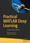 Practical MATLAB Deep Learning : A Project-Based Approach - Book