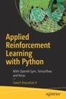 Applied Reinforcement Learning with Python : With OpenAI Gym, Tensorflow, and Keras - Book