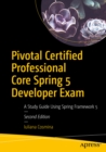 Pivotal Certified Professional Core Spring 5 Developer Exam : A Study Guide Using Spring Framework 5 - eBook