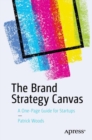The Brand Strategy Canvas : A One-Page Guide for Startups - Book
