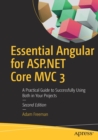 Essential Angular for ASP.NET Core MVC 3 : A Practical Guide to Successfully Using Both in Your Projects - Book