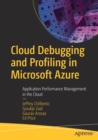Cloud Debugging and Profiling in Microsoft Azure : Application Performance Management in the Cloud - Book