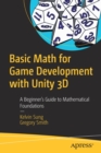 Basic Math for Game Development with Unity 3D : A Beginner's Guide to Mathematical Foundations - Book