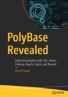 PolyBase Revealed : Data Virtualization with SQL Server, Hadoop, Apache Spark, and Beyond - Book