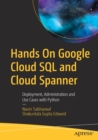 Hands On Google Cloud SQL and Cloud Spanner : Deployment, Administration and Use Cases with Python - Book