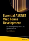 Essential ASP.NET Web Forms Development : Full Stack Programming with C#, SQL, Ajax, and JavaScript - Book
