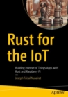 Rust for the IoT : Building Internet of Things Apps with Rust and Raspberry Pi - Book