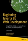 Beginning Jakarta EE Web Development : Using JSP, JSF, MySQL, and Apache Tomcat for Building Java Web Applications - Book