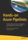 Hands-on Azure Pipelines : Understanding Continuous Integration and Deployment in Azure DevOps - Book