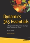Dynamics 365 Essentials : Getting Started with Dynamics 365 Apps in the Common Data Service - Book