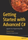Getting Started with Advanced C# : Upgrade Your Programming Skills - Book