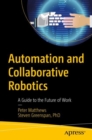 Automation and Collaborative Robotics : A Guide to the Future of Work - Book