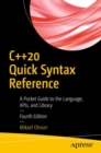 C++20 Quick Syntax Reference : A Pocket Guide to the Language, APIs, and Library - Book