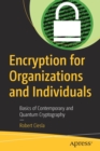 Encryption for Organizations and Individuals : Basics of Contemporary and Quantum Cryptography - Book