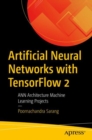 Artificial Neural Networks with TensorFlow 2 : ANN Architecture Machine Learning Projects - Book