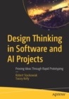 Design Thinking in Software and AI Projects : Proving Ideas Through Rapid Prototyping - Book